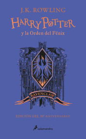 Harry Potter y la Orden del Fénix (20 Aniv. Ravenclaw) / Harry Potter and the Order of the Phoenix (Ravenclaw) (Spanish Edition) by J. K. Rowling, 9788418174629