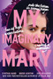 My Imaginary Mary by Cynthia Hand, Brodi Ashton, Jodi Meadows, 9780062930071