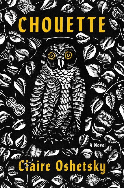 Chouette (A Novel) by Claire Oshetsky, 9780063066687