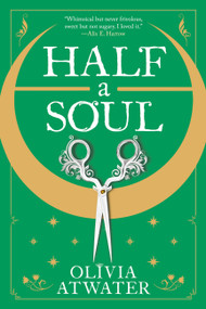 Half a Soul by Olivia Atwater, 9780316462709
