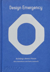 Design Emergency (Building a Better Future) by Alice Rawsthorn, Paola Antonelli, 9781838664275