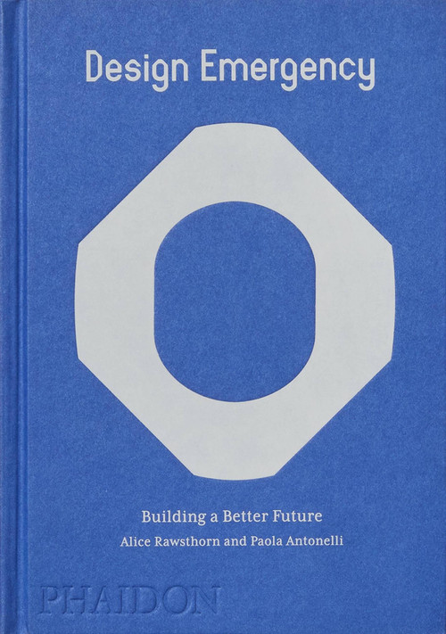 Design Emergency (Building a Better Future) by Alice Rawsthorn, Paola Antonelli, 9781838664275