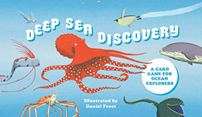 Deep Sea Discovery (A Card Game for Ocean Explorers) by Mike Unwin, Daniel Frost, 9781913947842