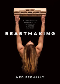 Beastmaking (A fingers-first approach to becoming a better climber) by Ned Feehally, Shauna Coxsey, 9781839810091