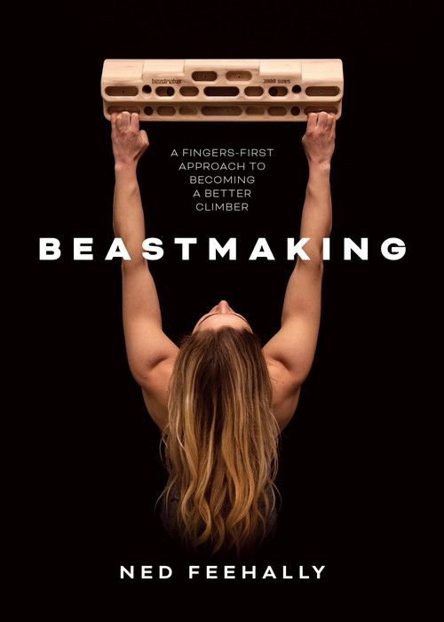 Beastmaking (A fingers-first approach to becoming a better climber) by Ned Feehally, Shauna Coxsey, 9781839810091