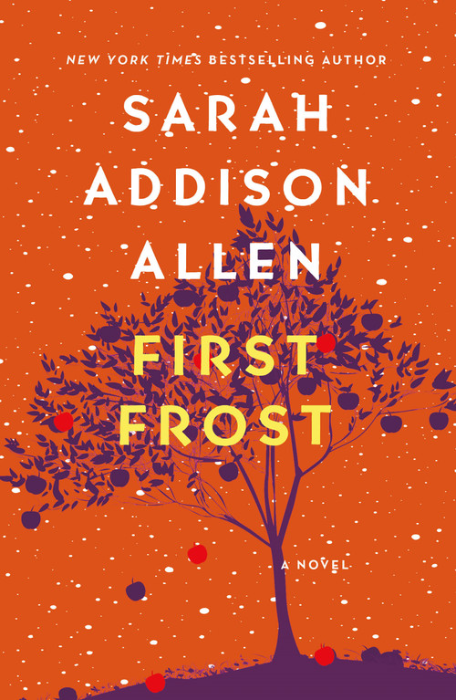 First Frost (A Novel) by Sarah Addison Allen, 9781250019851