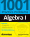 Algebra I: 1001 Practice Problems For Dummies (+ Free Online Practice) by Mary Jane Sterling, 9781119883470