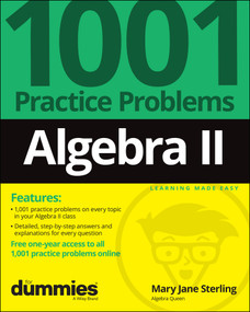 Algebra II: 1001 Practice Problems For Dummies (+ Free Online Practice) by Mary Jane Sterling, 9781119883562