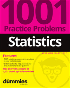 Statistics: 1001 Practice Problems For Dummies (+ Free Online Practice) by The Experts at Dummies, 9781119883593