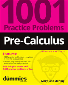 Pre-Calculus: 1001 Practice Problems For Dummies (+ Free Online Practice) by Mary Jane Sterling, 9781119883623