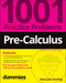 Pre-Calculus: 1001 Practice Problems For Dummies (+ Free Online Practice) by Mary Jane Sterling, 9781119883623