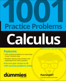 Calculus: 1001 Practice Problems For Dummies (+ Free Online Practice) by Patrick Jones, 9781119883654