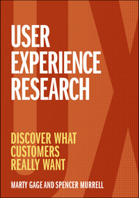 User Experience Research (Discover What Customers Really Want) by Marty Gage, Spencer Murrell, 9781119884217
