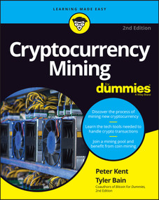 Cryptocurrency Mining For Dummies - 9781119885368 by Peter Kent, Tyler Bain, 9781119885368