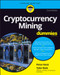 Cryptocurrency Mining For Dummies - 9781119885368 by Peter Kent, Tyler Bain, 9781119885368