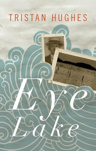Eye Lake by Tristan Hughes, 9781552452530