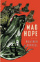 Mad Hope by Heather Birrell, 9781552452585