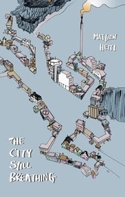 The City Still Breathing by Matthew Heiti, 9781552452837