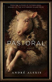 Pastoral by André Alexis, 9781552452868
