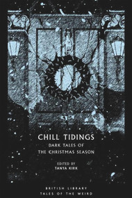 Chill Tidings (Dark Tales of the Christmas Season) by Tanya Kirk, 9780712353236