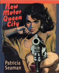 New Motor Queen City by Patricia Seaman, 9781552450451