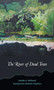 The River of Dead Trees by Andrée A. Michaud, Nathalie Stephens, 9781552451748