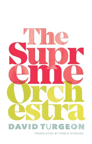 The Supreme Orchestra by David Turgeon, Pablo Strauss, 9781552453759