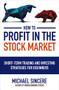 How to Profit in the Stock Market: Short-Term Trading and Investing Strategies for Beginners by Michael Sincere, 9781264267316