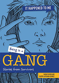 Being in a Gang (Stories from Survivors) - 9781915153074 by Sarah Eason, Karen Latchana Kenney, 9781915153074