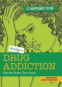 Having a Drug Addiction (Stories from Survivors) - 9781915153098 by Sarah Eason, Karen Latchana Kenney, 9781915153098