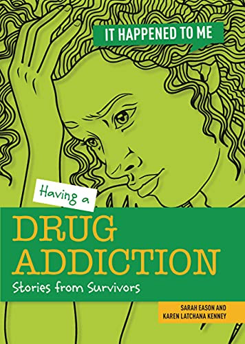 Having a Drug Addiction (Stories from Survivors) - 9781915153098 by Sarah Eason, Karen Latchana Kenney, 9781915153098