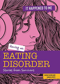 Having an Eating Disorder (Stories from Survivors) - 9781915153111 by Sarah Levete, Sarah Eason, 9781915153111