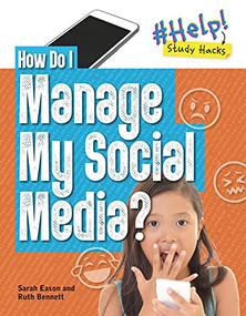How Do I Manage My Social Media? - 9781915153142 by Ruth Bennett, Sarah Eason, 9781915153142