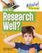 How Do I Research Well? - 9781915153166 by Sarah Eason, Louise Spilsbury, 9781915153166