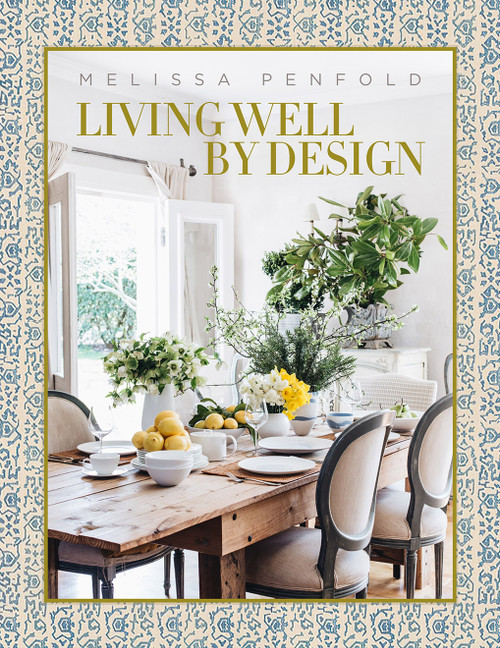 Living Well by Design (Melissa Penfold-How to create a home that engages your senses and reflects your personality) by Melissa Penfold, 9780865653955