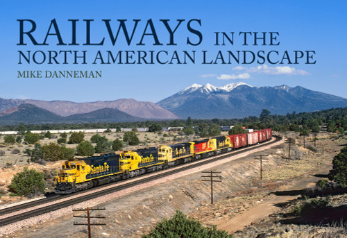 Railways in the North American Landscape by Mike Danneman, 9781398103924