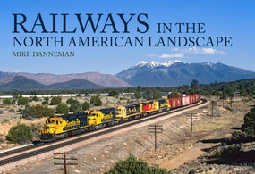 Railways in the North American Landscape by Mike Danneman, 9781398103924