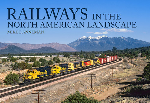 Railways in the North American Landscape by Mike Danneman, 9781398103924