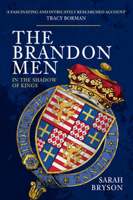 The Brandon Men (In the Shadow of Kings) by Sarah Bryson, 9781445686271