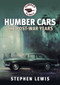 Post-war Humber Cars by Stephen Lewis, 9781445697581