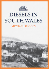 Diesels in South Wales by Michael Rhodes, 9781445699745