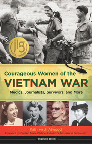 Courageous Women of the Vietnam War (Medics, Journalists, Survivors, and More) - 9781641605267 by Kathryn J. Atwood, Diane Carlson Evans, 9781641605267