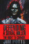 Defending A Serial Killer (The Right To Counsel) by Jim Potts, Lindy Ryan, 9781645480358