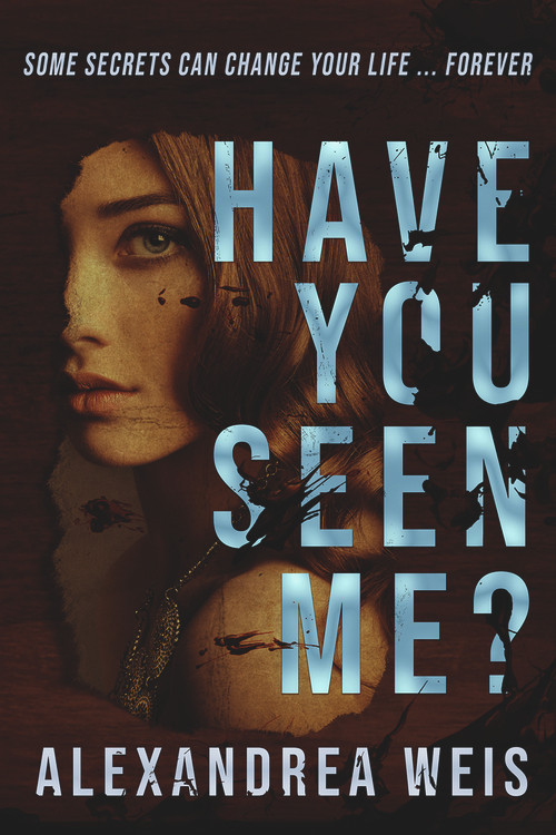 Have You Seen Me? by Alexandrea Weis, 9781645480754