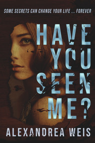 Have You Seen Me? by Alexandrea Weis, 9781645480754