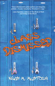 Class Dismissed by Kevin M. McIntosh, 9781646030675