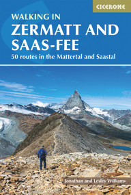 Walking in Zermatt and Saas-Fee (50 routes in the Valais: Mattertal and Saastal) by Jonathan Williams, Lesley Williams, 9781786310750
