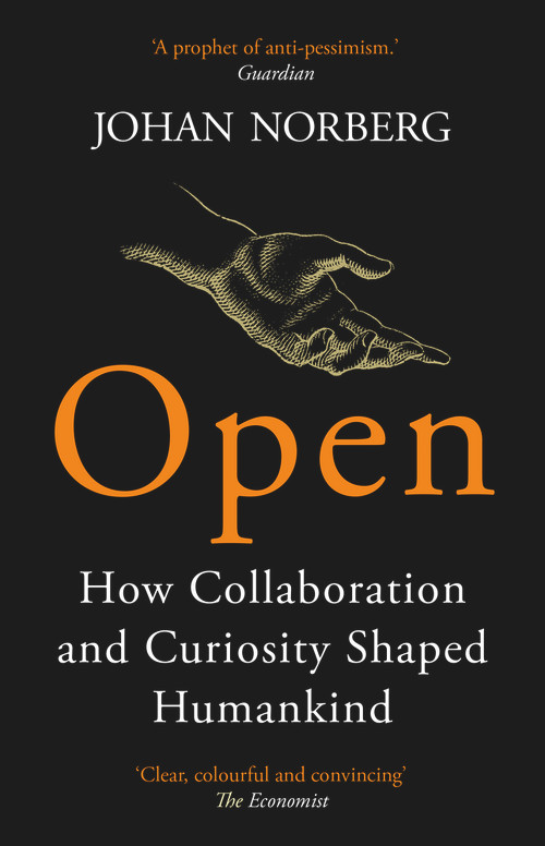 Open (How Collaboration and Curiosity Shaped Humankind) by Johan Norberg, 9781786497192