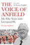 The Voice of Anfield (My Fifty Years with Liverpool FC) - 9781838952686 by George Sephton, 9781838952686