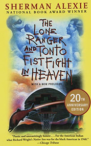 The Lone Ranger and Tonto Fistfight in Heaven (20th Anniversary Edition) by Sherman Alexie, 9780802121998